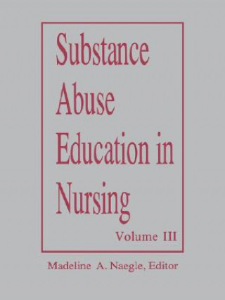 Książka Substance Abuse Education in Nursing Margret S. Wolf