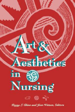 Kniha Art and Aesthetics in Nursing Peggy L. Chinn