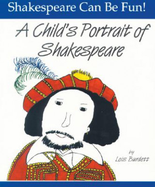 Книга Child's Portrait of Shakespeare: Shakespeare Can Be Fun Lois Burdett