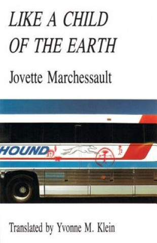 Book Like a Child of the Earth Jovette Marchessault