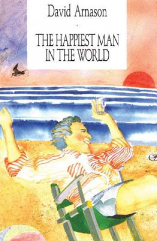 Könyv Happiest Man in the World and Other Stories David Arnason
