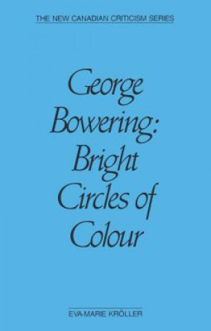 Kniha George Bowering Eva-Marie Kroller