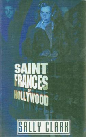 Könyv Saint Frances of Hollywood Sally Clark
