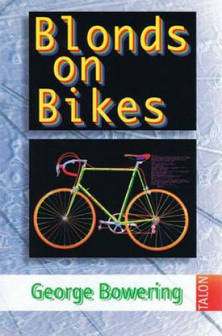 Kniha Blonds on Bikes George Bowering