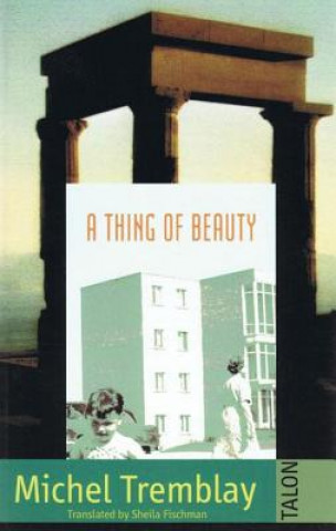 Könyv Thing of Beauty Michel Tremblay