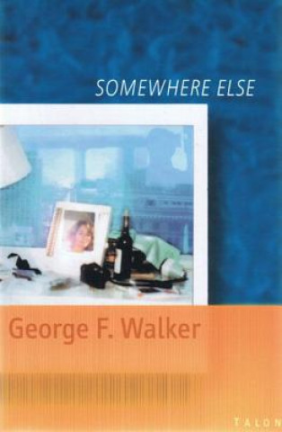Knjiga Somewhere Else George F. Walker