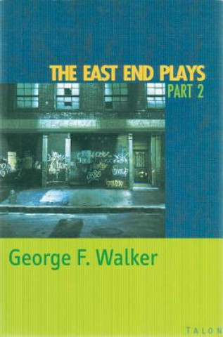 Kniha East End Plays: Part 2 George F. Walker