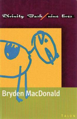 Livre Divinity Bash / nine lives Bryden MacDonald