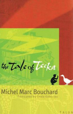 Kniha Tale of Teeka Michel Marc Bouchard