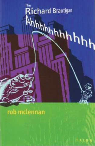 Kniha Richard Brautigan Ahhhhhhhhhhh Rob Mclennan