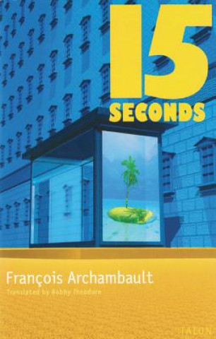 Knjiga 15 Seconds Francois Archambault