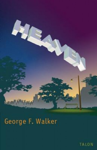 Kniha Heaven George F. Walker