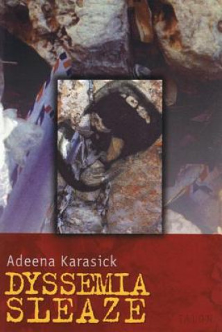 Kniha Dyssemia Sleaze Adeena Karasick