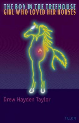 Carte Boy in the Treehouse / The Girl Who Loved Her Horses Drew Hayden Taylor