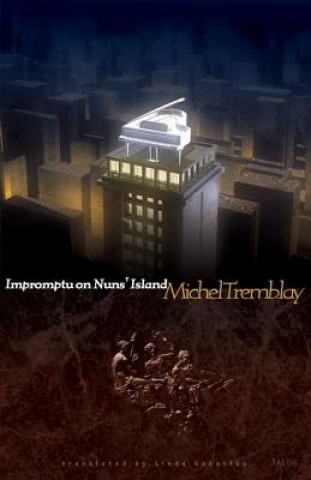 Kniha Impromptu on Nuns' Island Michel Tremblay