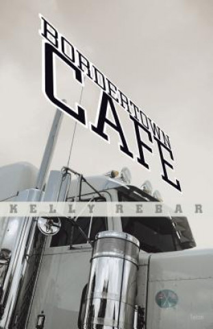Carte Bordertown Cafe Kelly Rebar
