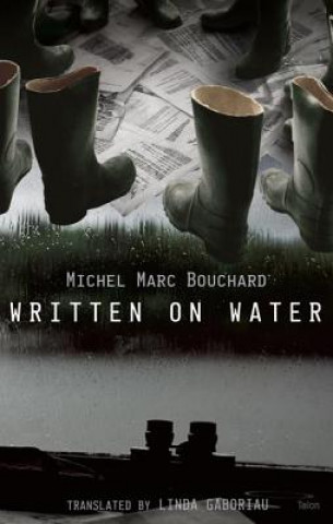 Kniha Written on Water Michel Marc Bouchard