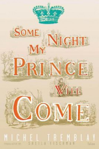 Książka Some Night My Prince Will Come Michel Tremblay