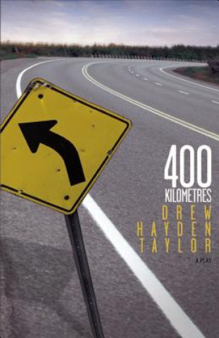 Kniha 400 Kilometres Drew Hayden Taylor