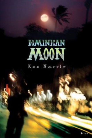 Книга Dominican Moon Ken Norris