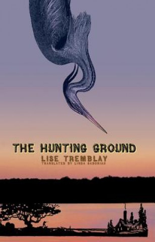 Kniha Hunting Ground Lise Tremblay