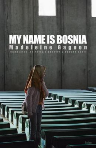 Könyv My Name Is Bosnia Madeleine Gagnon