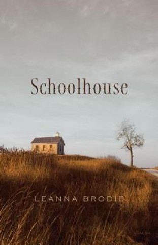 Livre Schoolhouse Leanna Brodie