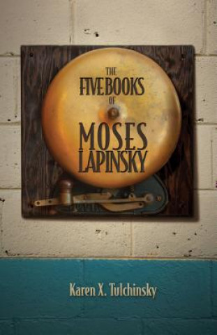 Könyv Five Books of Moses Lapinsky Karen X. Tulchinsky