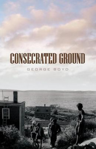 Książka Consecrated Ground George Boyd