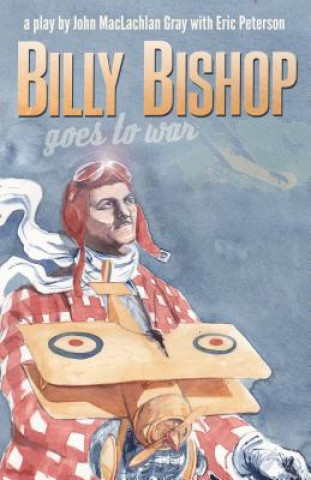 Kniha Billy Bishop Goes to War John Gray