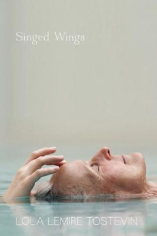 Knjiga Singed Wings Lola Lemire Tostevin