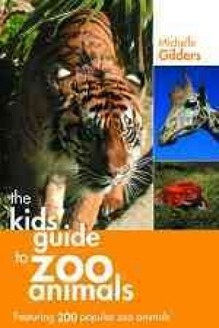 Könyv Kid's Guide to Zoo Animals Michelle Gilders