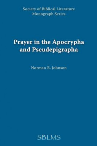 Carte Prayer in the Apocrypha and Pseudepigrapha Norman