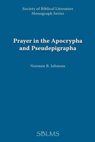 Książka Prayer in the Apocrypha and Pseudepigrapha Norman