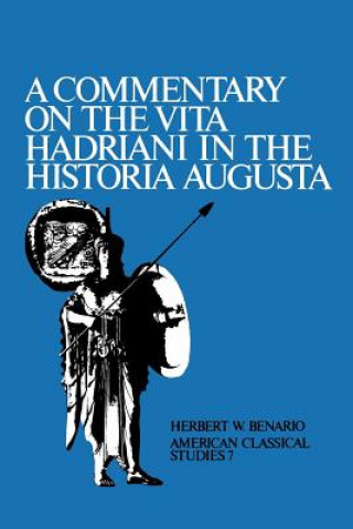 Carte Commentary On the Vita Hadriani in the Historia Augusta Herbert W. Benario