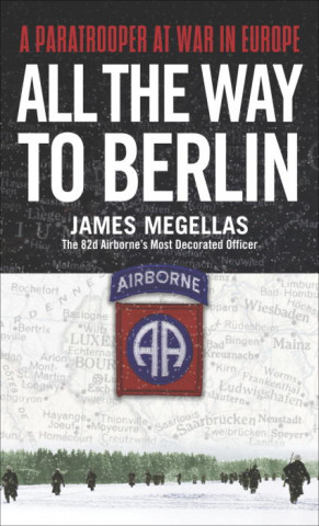 Könyv All the Way to Berlin James Megellas