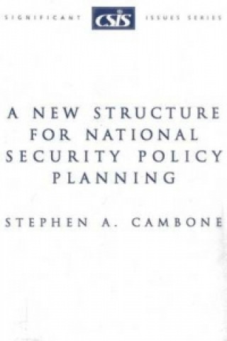 Kniha New Structure for National Security Policy Planning Stephen A. Cambone