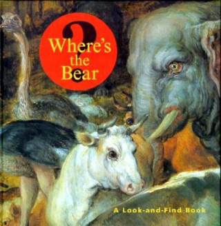 Könyv Where's the Bear? - A Look-and-Find Book Jan Brueghel