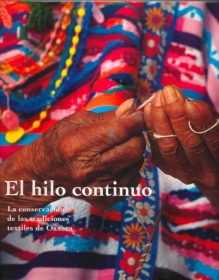 Könyv El Hilo Continuo - La Conservacion de Las Tradiciones Textiles de Oaxaca Kathryn Klein