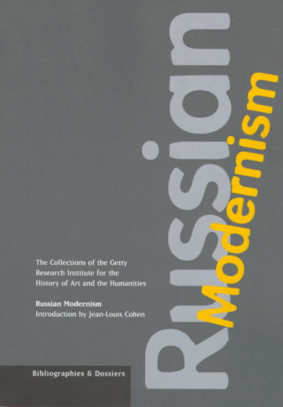 Książka Russian Modernism - The Collections of the Getty Research Institute for the History of Art and the Humanities, Part 1 .. Woodruff