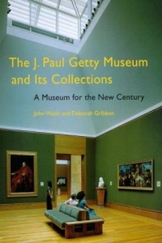 Kniha J. Paul Getty Museum and Its Collections - A Museum for the New Century Deborah Gribbon