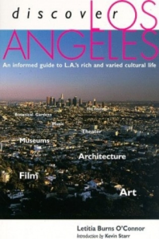 Könyv Discover Los Angeles - An Informed Guide to L.A's Rich and Varied Cultural Life Letitia Burns O'Connor