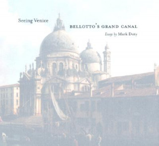 Livre Seeing Venice - Bellotto's Grand Canal Mark Doty