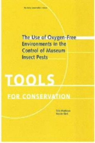 Kniha Use of Oxygen-Free Environments in the Control  of Museum Insect Pests Shin Maekawa