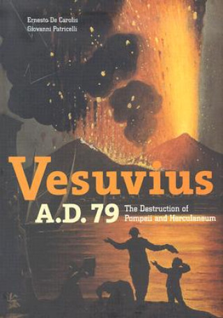 Carte Vesuvius A.D.79 - The Destruction of Pompeii and Herculaneum Ernesto De Carolis