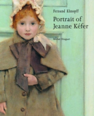 Könyv Fernand Khnopff - Portrait of Jeanne Kefer Michel Draguet
