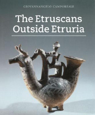 Kniha Etruscans Outside Etruria Giovannangelo Camporeale