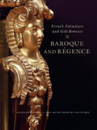 Kniha French Furniture and Gilt Bronzes - Baroque and Regence Jeffrey Weaver