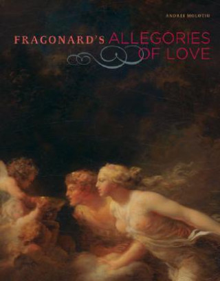 Könyv Fragonard's Allegories of Love Andrei Molotiu