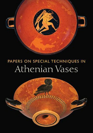 Carte Papers on Special Techniques in Athenian Vases .. Lapatin